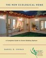 The New Ecological Home A Complete Guide to Green Building Options