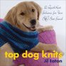 Top Dog Knits 12 QuickKnit Fashions for Your Big Best Friend