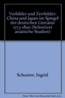 Vorbilder und Zerrbilder China und Japan im Spiegel der deutschen Literatur 17731890