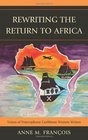 Rewriting the Return of Africa Voices of Francophone Caribbean Women Writers