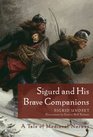 Sigurd and His Brave Companions A Tale of Medieval Norway
