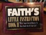 Faith's Little Instruction Book II More Supercharged Quotes to Blast Doubt Out of Your Life