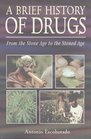 A Brief History of Drugs From the Stone Age to the Stoned Age
