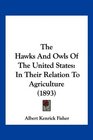 The Hawks And Owls Of The United States In Their Relation To Agriculture