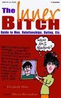 The Inner Bitch Guide To Men Relationships Dating Etc