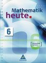 Mathematik heute 6 Neubearbeitung Schlerband Sachsen