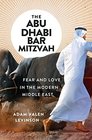 The Abu Dhabi Bar Mitzvah Fear and Love in the Modern Middle East