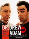 The Dr. Drew and Adam Book: A Survival Guide To Life and Love