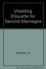 Wedding Etiquette for Second Marriages