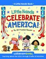Little Hands Celebrate America Learning about the USA through Crafts  Activities