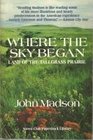 Where the Sky Began Land of the Tallgrass Prairie