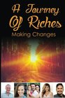 A Journey Of Riches Making Changes