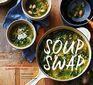 Soup Swap Comforting Recipes to Make and Share