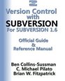 Version Control With Subversion for Subversion 16 The Official Guide And Reference Manual