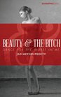 Beauty and the Bitch: Grace for the Worst in Me
