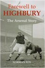 Farewell to Highbury The Arsenal Story