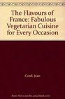The Flavours of France Fabulous Vegetarian Cuisine for Every Occasion