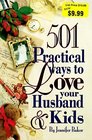 501 Practical Ways to Love Your Husband  Kids