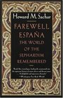 Farewell Espana  The World of the Sephardim Remembered