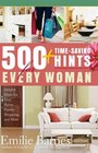 500 TimeSaving Hints for Every Woman Helpful Tips for Your Home Family Shopping and More