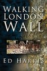 Walking London Wall