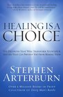 Healing is a Choice 10 Decisions That Will Transform Your Life and 10 Lies That Can Prevent You from Making Them