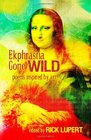 Ekphrastia Gone Wild poems inspired by art