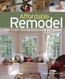 Affordable Remodel How to Get Custom Results on Any Budget