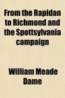 From the Rapidan to Richmond and the Spottsylvania campaign