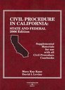 Kane and Levine's 2006 Civil Procedure in California State and Federal Supplement