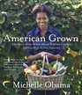 American Grown The Story of the White House Kitchen Garden and Gardens Across America