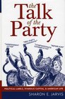 The Talk of the Party Political Labels Symbolic Capital and American Life