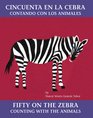 Cincuenta en la cebra contando con los animales / Fifty on the Zebra Counting with the Animals