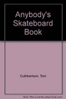 Anybody's Skateboard Book