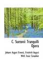 C Suetonii Tranquilli Opera