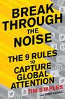 Break Through the Noise The Nine Rules to Capture Global Attention