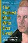 The Richest Man Who Ever Lived The Life and Times of Jacob Fugger
