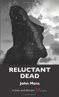 Reluctant Dead A Quin and Morgan Mystery