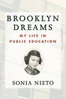 Brooklyn Dreams My Life in Public Education