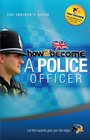 How to Become a Police Officer The Insider's Guide