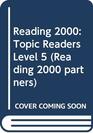 Reading 2000 Topic Readers Level 5