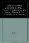 Languages of the Unsayable The Play of Negativity in Literature and Literary Theory