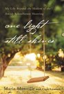 One Light Still Shines My Life Beyond the Shadow of the Amish Schoolhouse Shooting