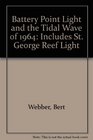 Battery Point Light and the Tidal Wave of 1964 Includes St George Reef Light