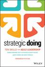 Strategic Doing Ten Skills for Agile Leadership