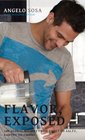 Flavor Exposed 100 Global Recipes from Sweet to Salty Earthy to Umami