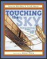 Touching the Sky The Flying Adventures of Wilbur and Orville Wright