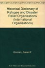 Historical Dictionary of Refugee and Disaster Relief Organizations