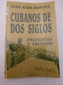 Cubanos de dos Siglos Ensayistas y Criticos