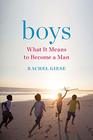 Boys: What It Means to Become a Man